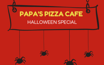 PAPA’S PIZZA CAFE HALLOWEEN SPECIAL